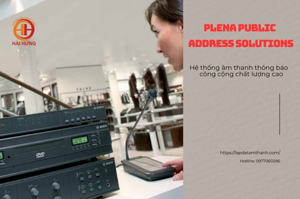 Hệ thống thông báo Bosch Plena Public Address Solutions