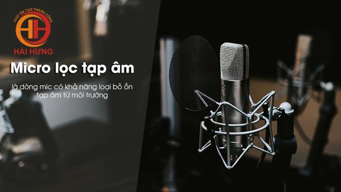  Nên chọn các loại micro có khả năng lọc tạp âm