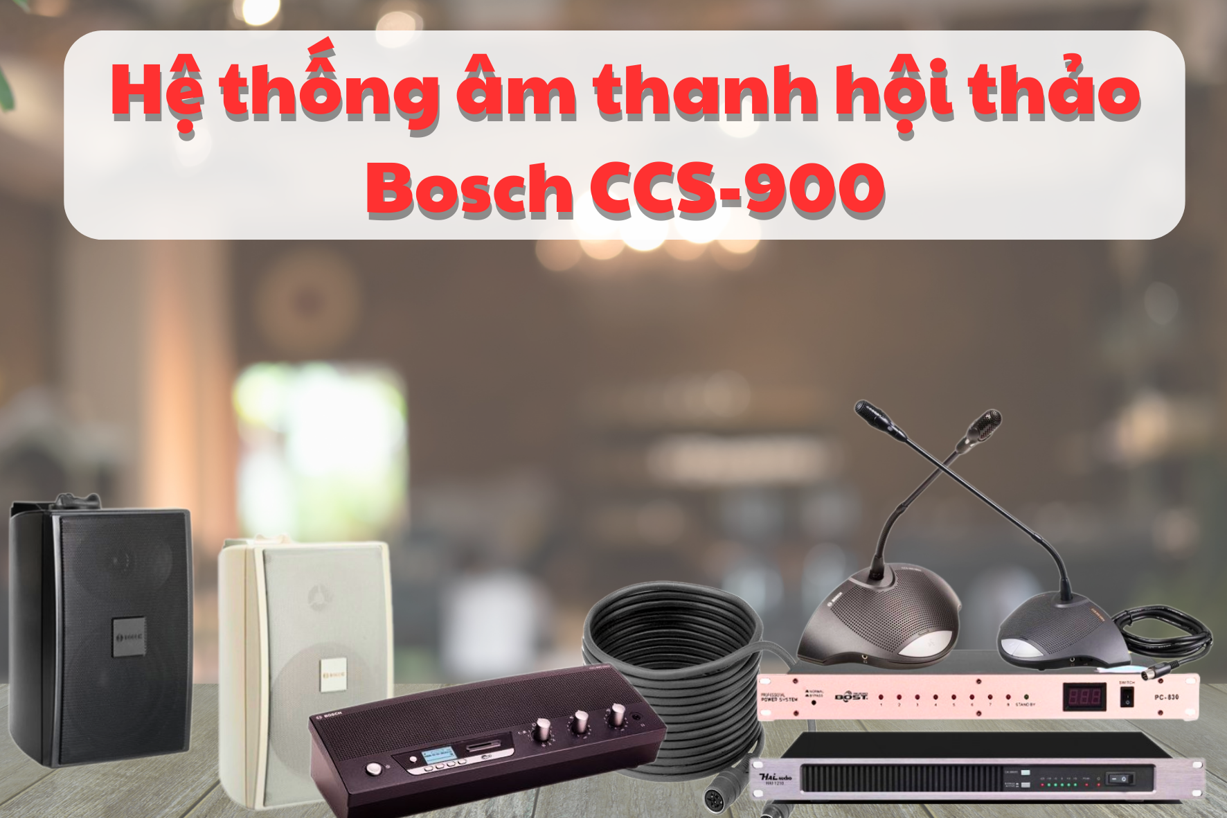 Dàn âm thanh hội thảo hãng Bosch CCS-900