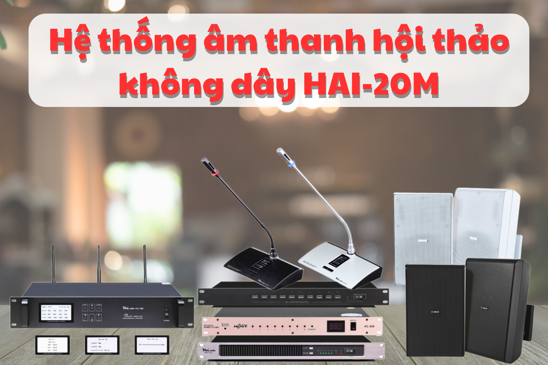 Dàn âm thanh hội thảo không dây hãng Hai Audio HAI-20M