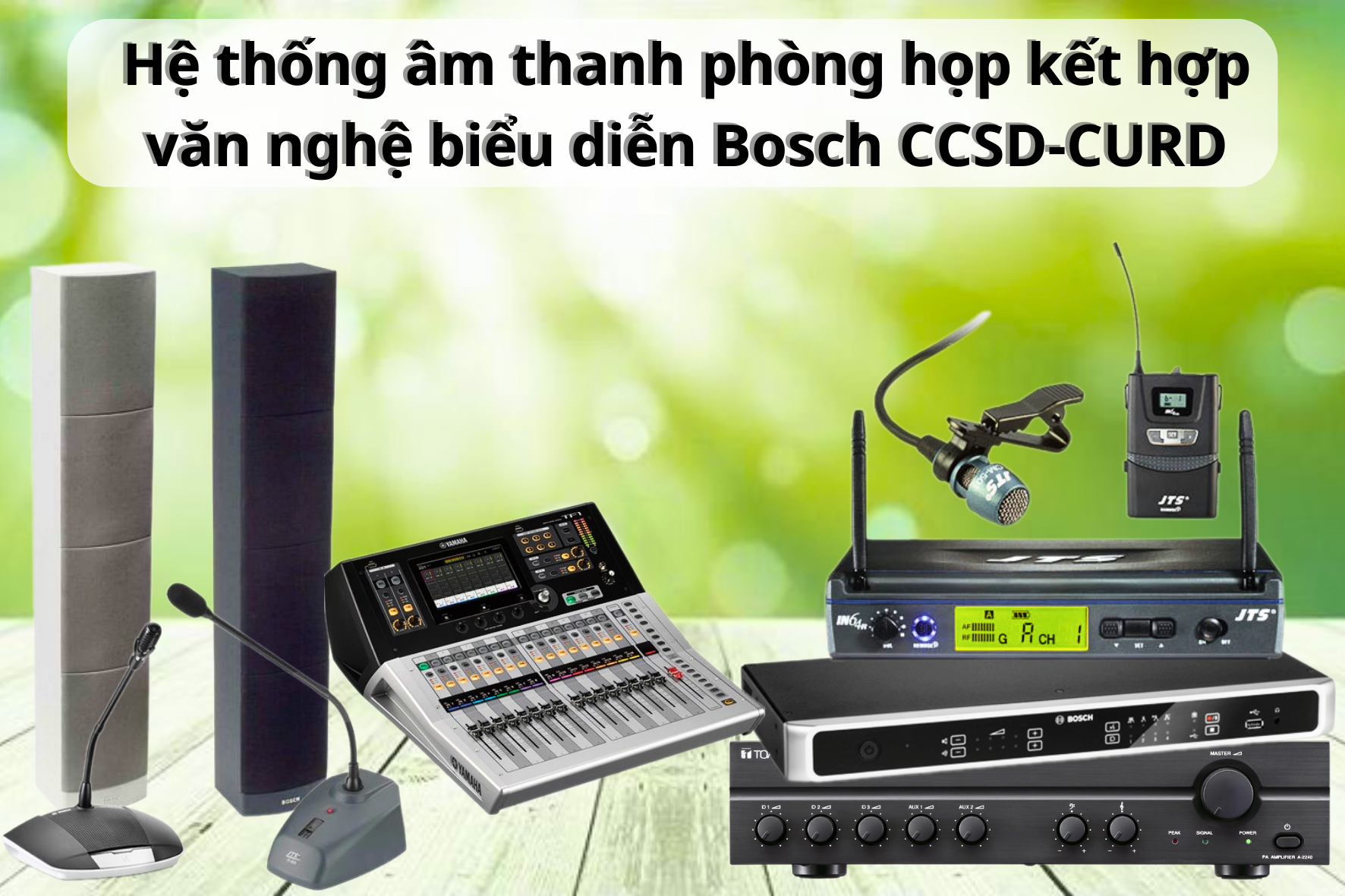 Hệ thống âm thanh phòng họp kết hợp văn nghệ biểu diễn Bosch CCSD-CURD