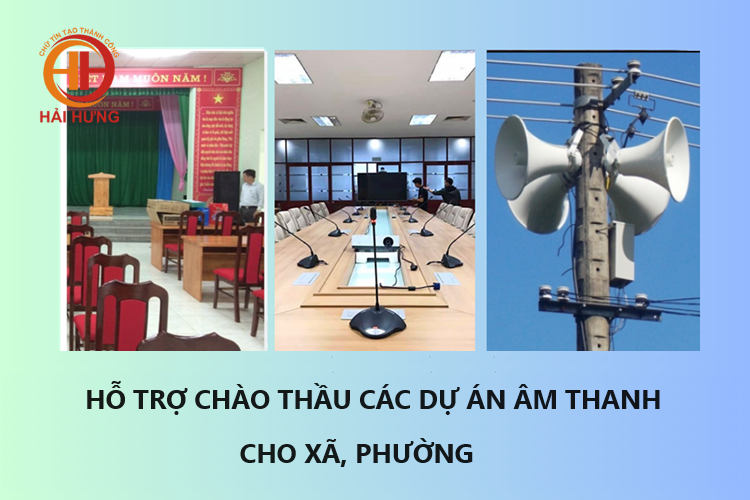 Hải Hưng hỗ trợ chào thầu đa dạng các dự án âm thanh xã phường